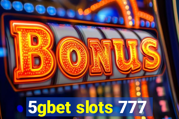 5gbet slots 777